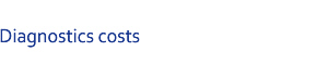 Diagnostics costs Diagnostics costs
